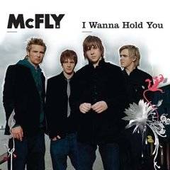 McFly : I Wanna Hold You
